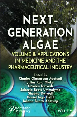 Újgenerációs algák, 2. kötet: Alkalmazások az orvostudományban és a gyógyszeriparban - Next-Generation Algae, Volume 2: Applications in Medicine and the Pharmaceutical Industry