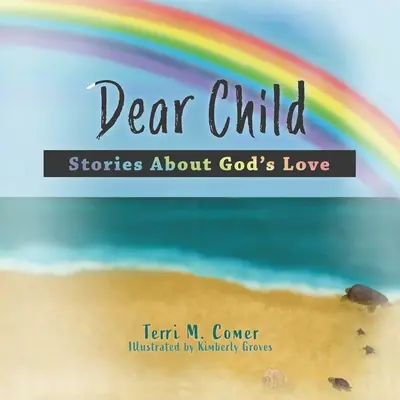 Kedves gyermekem! Történetek Isten szeretetéről - Dear Child: Stories About God's Love