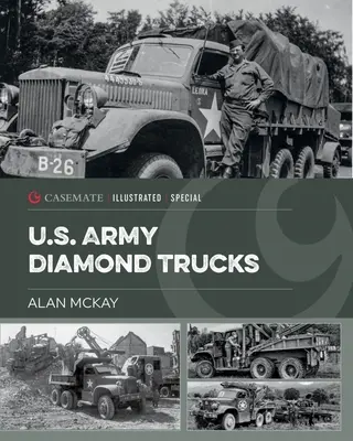 U.S. Army Diamond T járművek a II. világháborúban - U.S. Army Diamond T Vehicles in World War II