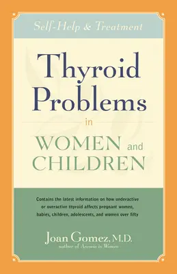 Pajzsmirigyproblémák nőknél és gyermekeknél: Önsegítség és kezelés - Thyroid Problems in Women and Children: Self-Help and Treatment