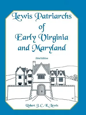 Lewis Patriarchs of Early Virginia and Maryland, harmadik kiadás - Lewis Patriarchs of Early Virginia and Maryland, Third Edition