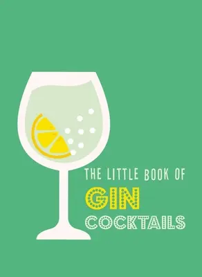 A ginkoktélok kis könyve - The Little Book of Gin Cocktails