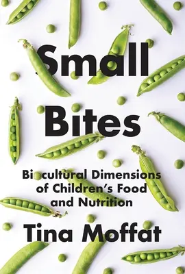 Kis falatok: A gyermekétkeztetés és táplálkozás biokulturális dimenziója - Small Bites: Biocultural Dimension of Children's Food and Nutrition