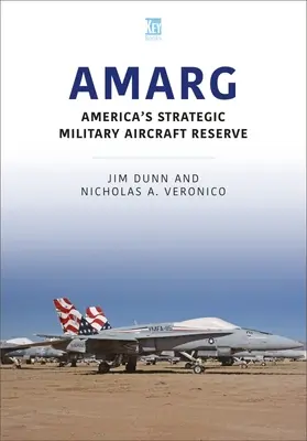 Amarg: Amerika stratégiai katonai repülőgéptartaléka - Amarg: America's Strategic Military Aircraft Reserve