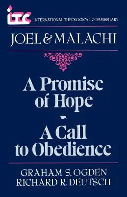 A remény ígérete - felhívás az engedelmességre: Joel és Malakiás könyveinek kommentárja - A Promise of Hope--A Call to Obedience: A Commentary on the Books of Joel and Malachi