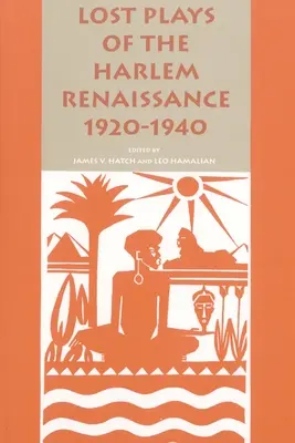 A harlemi reneszánsz elveszett színdarabjai, 1920-1940 - Lost Plays of the Harlem Renaissance, 1920-1940