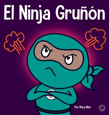 El Ninja Grun: Un libro para nios sobre la gratitud y la perspectiva