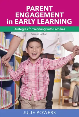 A szülők bevonása a korai tanulásba: Stratégiák a családokkal való együttműködéshez - Parent Engagement in Early Learning: Strategies for Working with Families