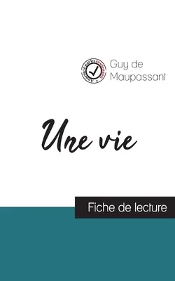 A life by Maupassant (olvasmányajánló és a mű teljes elemzése) - Une vie de Maupassant (fiche de lecture et analyse complte de l'oeuvre)