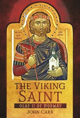 A viking szent: Olaf II. - The Viking Saint: Olaf II of Norway