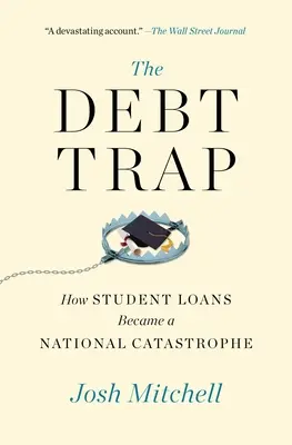 Az adósságcsapda: Hogyan váltak a diákhitelek nemzeti katasztrófává? - The Debt Trap: How Student Loans Became a National Catastrophe