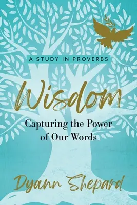 Bölcsesség: A szavaink erejének megragadása - Wisdom: Capturing The Power of Our Words
