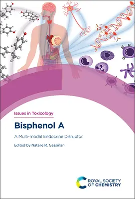 Bisphenol a: A Multi-Modal Endocrine Disruptor (Többféle endokrin károsító) - Bisphenol a: A Multi-Modal Endocrine Disruptor