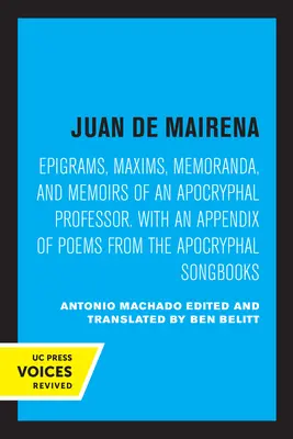 Juan de Mairena: Egy apokrif professzor epigrammái, maximái, emlékiratai és memoárjai: Egy apokrif fiú verseinek mellékletével. - Juan de Mairena: Epigrams, Maxims, Memoranda, and Memoirs of an Apocryphal Professor. with an Appendix of Poems from the Apocryphal Son