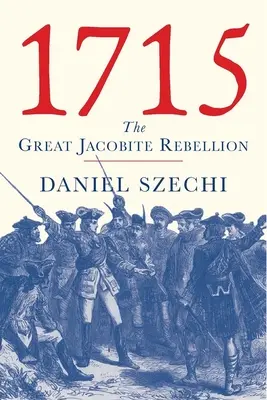 1715: A nagy jakobita lázadás - 1715: The Great Jacobite Rebellion