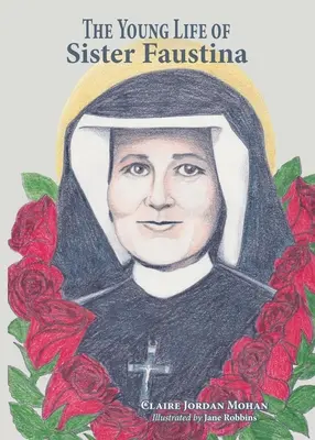 Faustina nővér fiatal élete - The Young Life of Sister Faustina