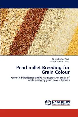 Gyöngyköles nemesítése a szemek színe érdekében - Pearl millet Breeding for Grain Colour