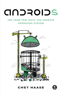Androidok: Az Android operációs rendszert építő csapat - Androids: The Team That Built the Android Operating System