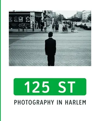 125: Harlemi fotográfia - 125th Street: Photography in Harlem