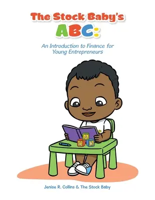 A Stock Baby Abc: Bevezetés a pénzügyekbe fiatal vállalkozók számára - The Stock Baby's Abc: An Introduction to Finance for Young Entrepreneurs