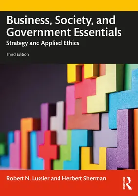 Business, Society and Government Essentials: Stratégia és alkalmazott etika - Business, Society and Government Essentials: Strategy and Applied Ethics