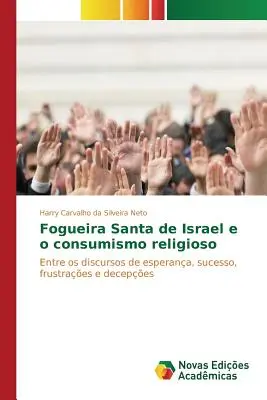Fogueira Santa de Israel e o consumismo religioso (Izrael és a vallási fogyasztás) - Fogueira Santa de Israel e o consumismo religioso