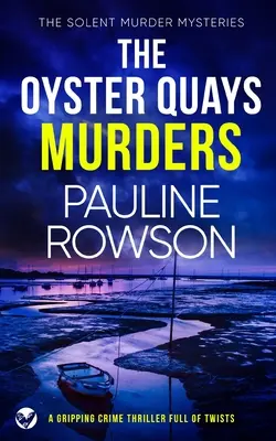 AZ OYSTER QUAYS-GYILKOSOK egy lebilincselő, fordulatokkal teli krimi - THE OYSTER QUAYS MURDERS a gripping crime thriller full of twists