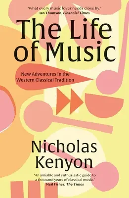 A zene élete: Új kalandozások a nyugati klasszikus hagyományban - The Life of Music: New Adventures in the Western Classical Tradition