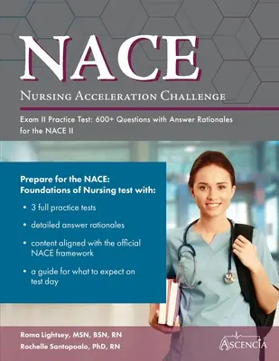 Ápolási gyorsító vizsga II. gyakorló teszt: 600+ kérdés a NACE II. vizsgához, válaszok indoklásával - Nursing Acceleration Challenge Exam II Practice Test: 600+ Questions with Answer Rationales for the NACE II