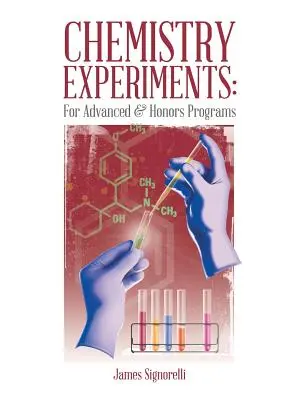 Kémiai kísérletek: Haladó és kitüntetéses programokhoz - Chemistry Experiments: For Advanced & Honors Programs