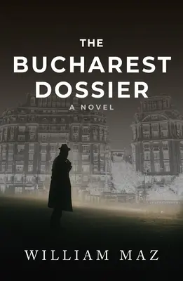 A bukaresti dosszié - The Bucharest Dossier