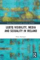 LMBTQ láthatóság, média és szexualitás Írországban - LGBTQ Visibility, Media and Sexuality in Ireland