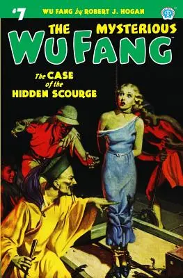 A titokzatos Wu Fang #7: A rejtett csapás esete - The Mysterious Wu Fang #7: The Case of the Hidden Scourge