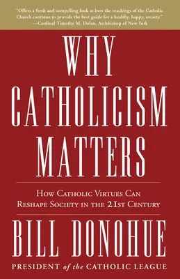 Miért fontos a katolicizmus: Hogyan alakíthatják át a katolikus erények a társadalmat a 21. században? - Why Catholicism Matters: How Catholic Virtues Can Reshape Society in the 21st Century