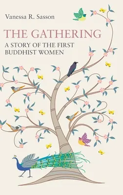 The Gathering: Az első buddhista nők története - The Gathering: A Story of the First Buddhist Women