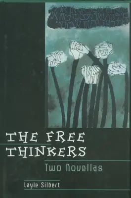 The Free Thinkers: Két novella - The Free Thinkers: Two Novellas