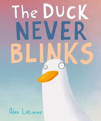 A kacsa sosem pislog - The Duck Never Blinks