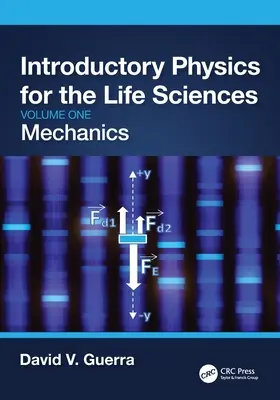 Bevezető fizika az élettudományok számára: Mechanika (első kötet) - Introductory Physics for the Life Sciences: Mechanics (Volume One)