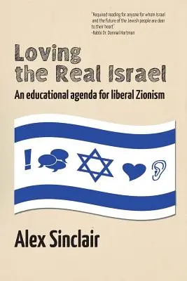 Az igazi Izrael szeretete: A liberális cionizmus oktatási programja - Loving the Real Israel: An Educational Agenda for Liberal Zionism