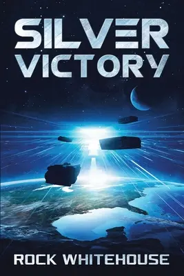 Silver Victory: Egy ISC flotta regény - Silver Victory: An ISC Fleet Novel