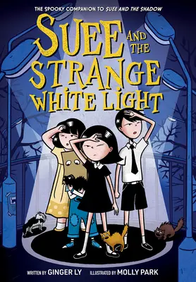 Suee és a furcsa fehér fény (Suee és az árnyék 2. könyv) - Suee and the Strange White Light (Suee and the Shadow Book #2)