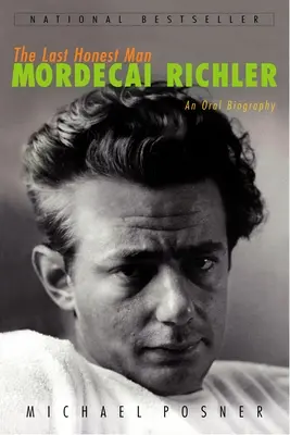 Az utolsó becsületes ember: Mordecai Richler: Egy szóbeli életrajz - The Last Honest Man: Mordecai Richler: An Oral Biography