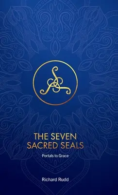 A hét szent pecsét: A kegyelem kapui - The Seven Sacred Seals: Portals To Grace