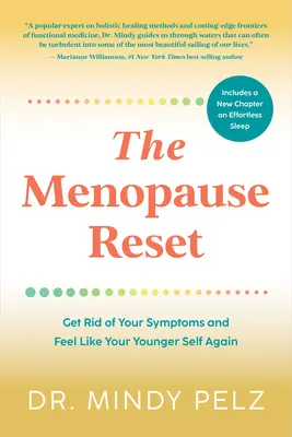 A menopauza visszaállítása: Szabadulj meg a tüneteidtől, és érezd magad újra fiatalabb önmagadnak! - The Menopause Reset: Get Rid of Your Symptoms and Feel Like Your Younger Self Again