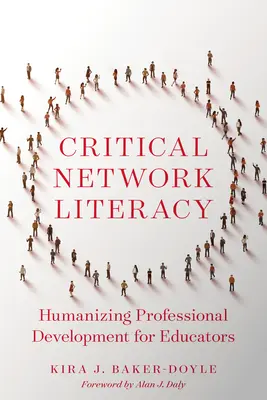 Kritikus hálózati műveltség: Humanizáló szakmai fejlődés pedagógusok számára - Critical Network Literacy: Humanizing Professional Development for Educators