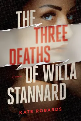 Willa Stannard három halála: thriller - The Three Deaths of Willa Stannard: A Thriller