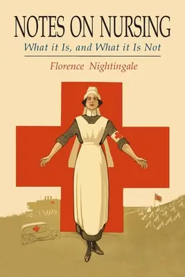 Jegyzetek az ápolásról: Mi az, és mi nem az - Notes on Nursing: What It Is, and What It Is Not