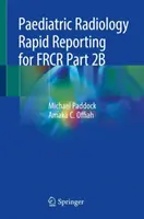 Gyermekradiológiai gyorsjelentés az Frcr számára 2b. rész - Paediatric Radiology Rapid Reporting for Frcr Part 2b