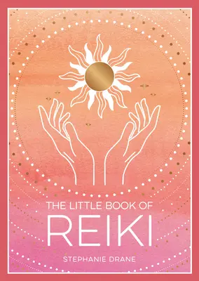 A reiki kis könyve - The Little Book of Reiki