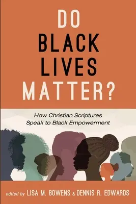 Záleží na životech černochů?: Jak křesťanská Písma mluví k posílení postavení černochů? - Do Black Lives Matter?: How Christian Scriptures Speak to Black Empowerment